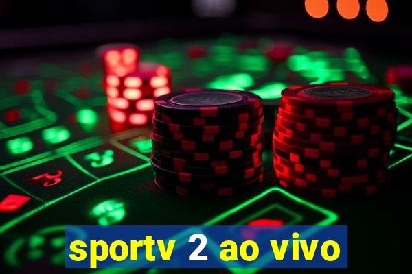 sportv 2 ao vivo